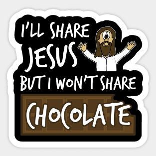 I'll Share Jesus Not Chocolate Funny Christian Humor Sticker